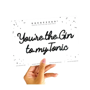 Goegezegd-A5-Youre-the-Gin-to-my-Tonic-zwart